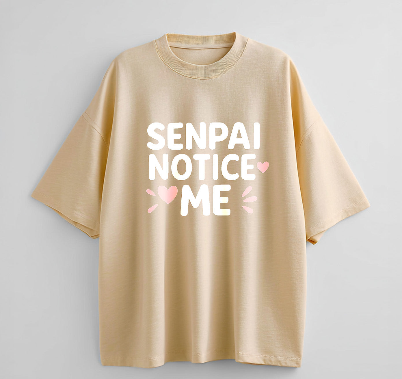 Senpai Notice Me Anime Oversize T-Shirt