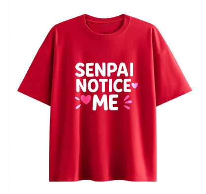 Senpai Notice Me Anime Oversize T-Shirt